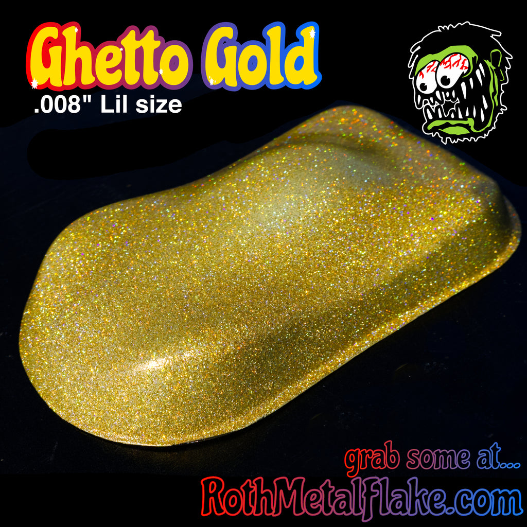 Ghetto GoldTRIPPIN' FLAKE – Roth Metal Flake